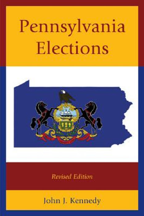Pennsylvania Elections by John J. Kennedy