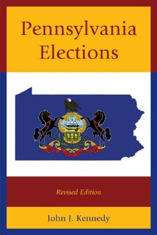 Pennsylvania Elections by John J. Kennedy