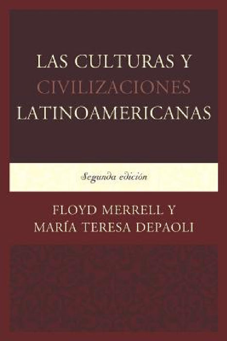 Las Culturas y Civilizaciones Latinoamericanas by Floyd Merrell, María Teresa Depaoli