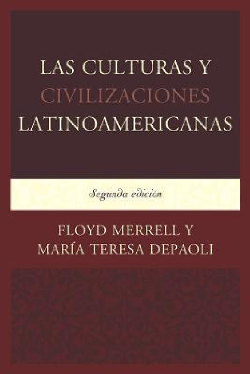 Las Culturas y Civilizaciones Latinoamericanas by Floyd Merrell, María Teresa Depaoli