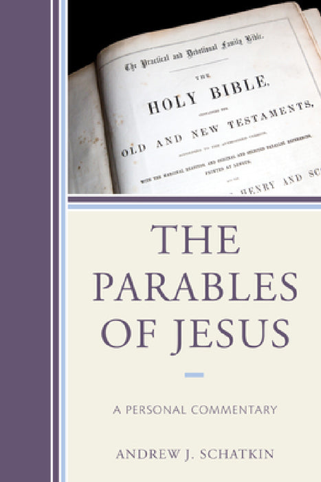 Parables of Jesus: A Personal Commentary by Andrew J. Schatkin
