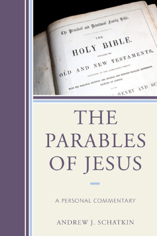 Parables of Jesus: A Personal Commentary by Andrew J. Schatkin