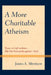 More Charitable Atheism: Essays on Life without-But Not Necessarily against-God by James A. Metzger