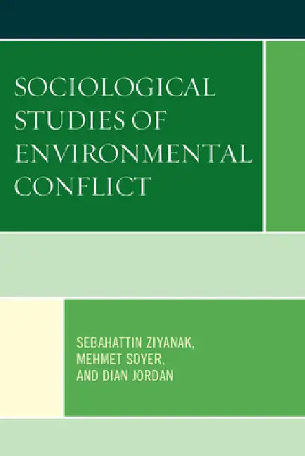 Sociological Studies of Environmental Conflict by Sebahattin Ziyanak