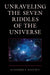 Unraveling the Seven Riddles of the Universe by Alexander R. Mazziotti
