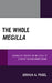 Whole Megilla: Reading the Tractate on the Scroll of Esther in the Babylonian Talmud by Joshua A. Fogel