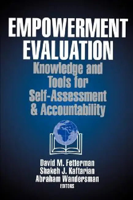 Empowerment Evaluation: Knowledge and Tools for Self-Assessment and Accountability by David M. Fetterman, Shakeh J. Kaftarian, Abraham Wandersman