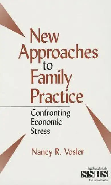 New Approaches to Family Practice: Confronting Economic Stress by Nancy R. Vosler
