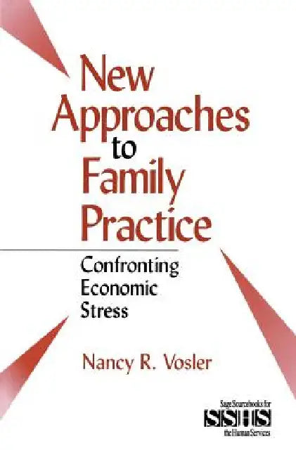 New Approaches to Family Practice: Confronting Economic Stress by Nancy R. Vosler, Anne Nancy R. Vosler