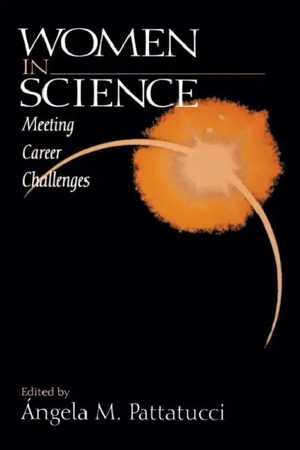 Women in Science: Meeting Career Challenges by Angela M. Pattatucci