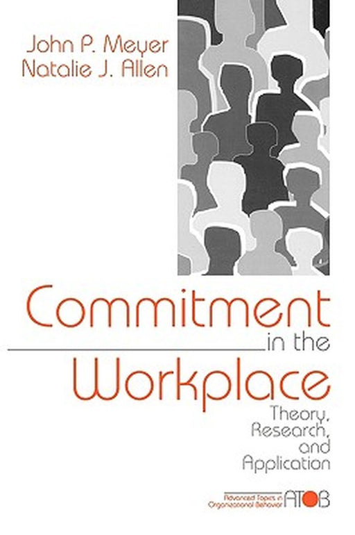 Commitment in the Workplace: Theory, Research, and Application by John P. Meyer