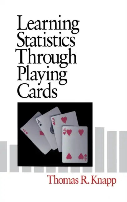 Learning Statistics through Playing Cards by Thomas R. Knapp