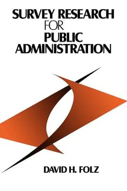 Survey Research for Public Administration by David H. Folz