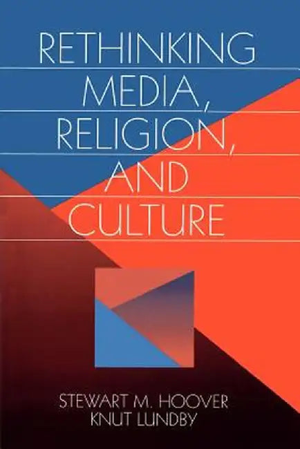 Rethinking Media, Religion, and Culture by Stewart M. Hoover
