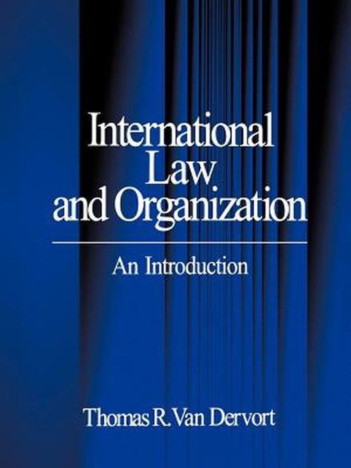 International Law and Organization: An Introduction by Thomas R. Van Dervort