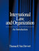 International Law and Organization: An Introduction by Thomas R. Van Dervort
