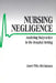Nursing Negligence: Analyzing Malpractice in the Hospital Setting by Janet Pitts Beckmann