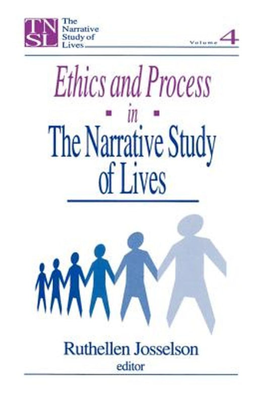 Ethics and Process in the Narrative Study of Lives by Ruthellen Josselson