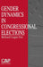 Gender Dynamics in Congressional Elections by Richard Logan Fox