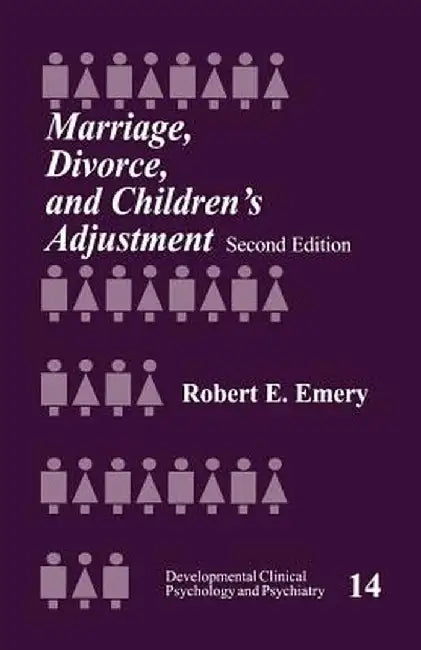 Marriage, Divorce, and Children's Adjustment by Robert E. Emery