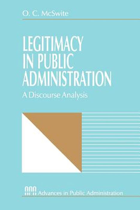 Legitimacy in Public Administration: A Discourse Analysis by O. C. McSwite