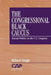 The Congressional Black Caucus: Racial Politics in the Us Congress by Robert Singh