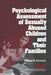 Psychological Assessment of Sexually Abused Children and Their Families by William N. Friedrich