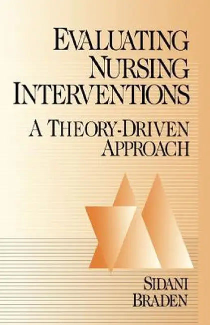 Evaluating Nursing Interventions: A Theory-Driven Approach by Souraya Sidani