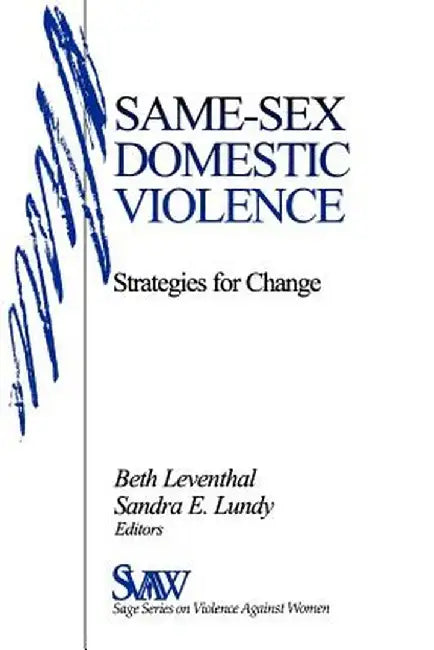 Same-Sex Domestic Violence: Strategies for Change by Beth Leventhal