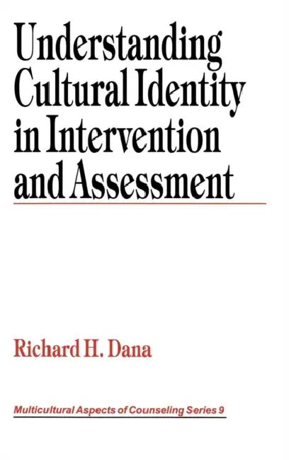 Understanding Cultural Identity in Intervention and Assessment by Richard H. Dana