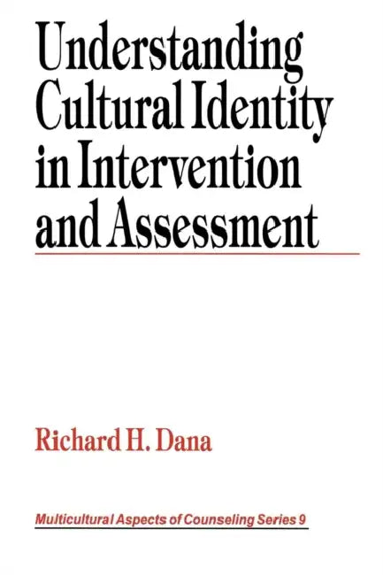 Understanding Cultural Identity in Intervention and Assessment by Richard H. Dana
