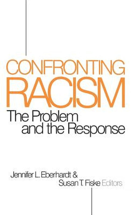 Confronting Racism: The Problem and the Response by Jennifer Lynn Eberhardt