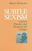 Subtle Sexism: Current Practice and Prospects for Change by Nijole V. Benokraitis