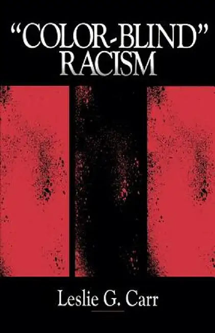 "Colorblind" Racism by Leslie G.