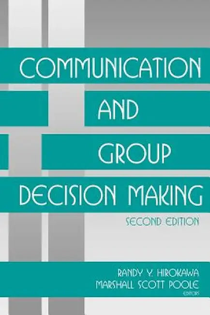 Communication and Group Decisionmaking by Randy Y. Hirokawa