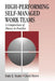 High-Performing Self-Managed Work Teams: A Comparison of Theory to Practice by Dale E. Yeatts