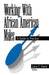 Working with African American Males: A Guide to Practice by Larry E. Davis