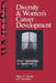 Diversity and Women's Career Development: From Adolescence to Adulthood by Helen S. Farmer, N/A Associates