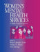 Women's Mental Health Services: A Public Health Perspective by Andrea K. Blanch