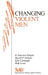 Changing Violent Men by Rebecca Emerson Dobash, Russell P. Dobash, Kate Cavanagh