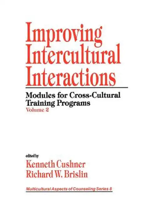 Improving Intercultural Interactions: Modules for Cross-Cultural Training Programs, Volume 2 by Richard W. Brislin