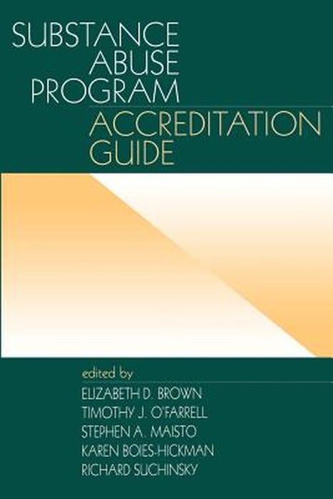 Substance Abuse Program Accreditation Guide by Karen Boies-Hickman