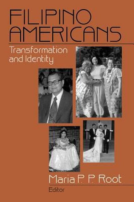 Filipino Americans: Transformation and Identity by Maria P. P. Root