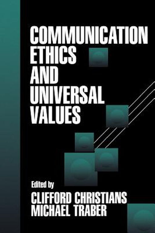 Communication Ethics and Universal Values by Clifford Christians