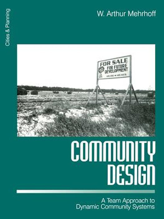 Community Design: A Team Approach to Dynamic Community Systems by W. Arthur Mehrhoff