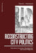 Reconstructing City Politics: Alternative Economic Development and Urban Regimes by David L. Imbroscio