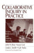 Collaborative Inquiry in Practice: Action, Reflection, and Making Meaning by John N. Bray