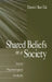 Shared Beliefs in a Society: Social Psychological Analysis by Daniel Bar-Tal