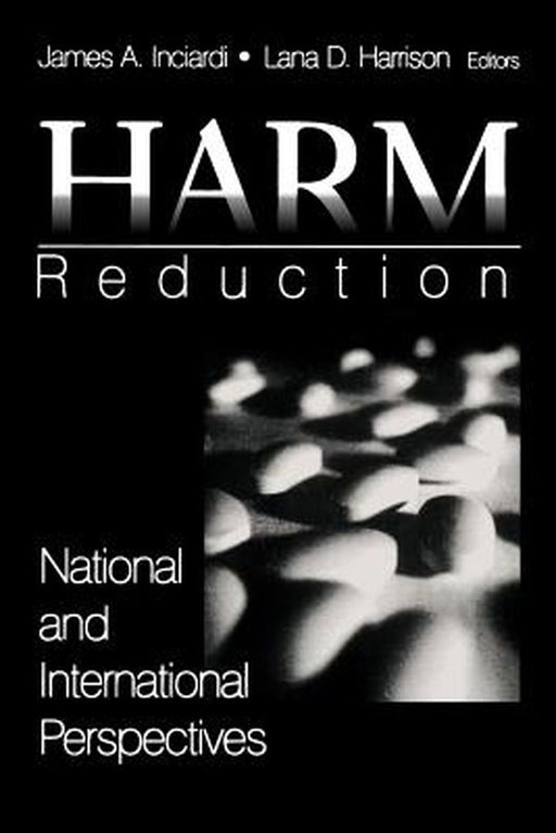 Harm Reduction: National and International Perspectives by James A. Inciardi