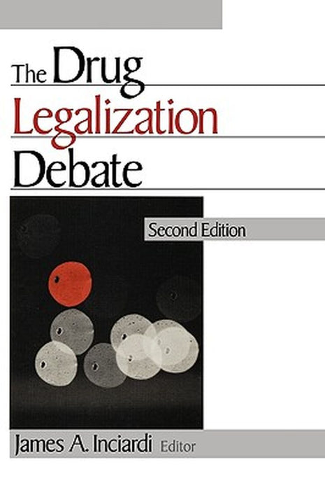 The Drug Legalization Debate by James a. Inciardi